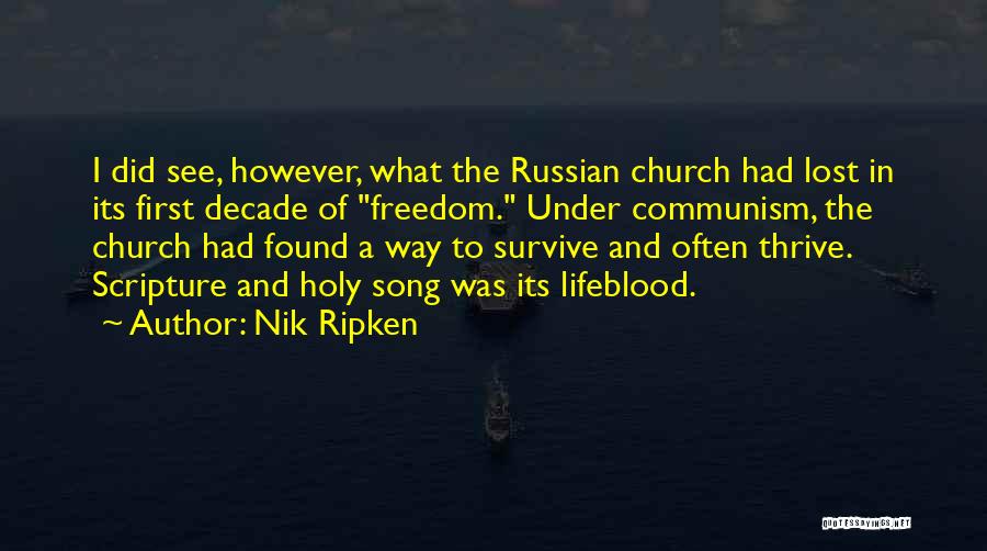 Nik Ripken Quotes: I Did See, However, What The Russian Church Had Lost In Its First Decade Of Freedom. Under Communism, The Church