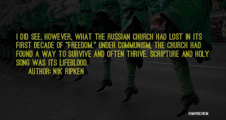 Nik Ripken Quotes: I Did See, However, What The Russian Church Had Lost In Its First Decade Of Freedom. Under Communism, The Church