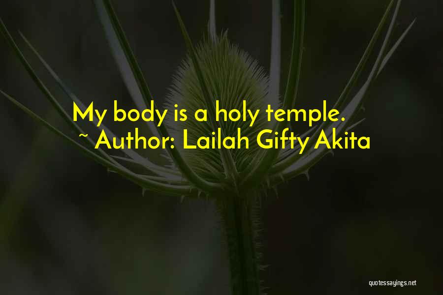 Lailah Gifty Akita Quotes: My Body Is A Holy Temple.