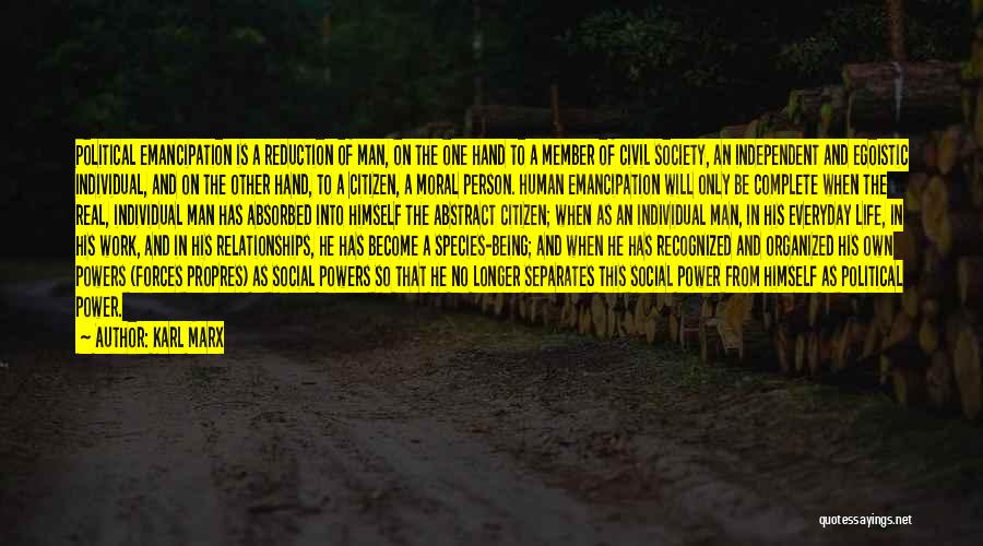 Karl Marx Quotes: Political Emancipation Is A Reduction Of Man, On The One Hand To A Member Of Civil Society, An Independent And