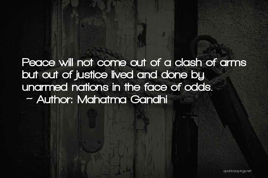 Mahatma Gandhi Quotes: Peace Will Not Come Out Of A Clash Of Arms But Out Of Justice Lived And Done By Unarmed Nations