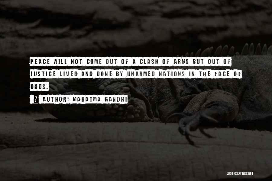 Mahatma Gandhi Quotes: Peace Will Not Come Out Of A Clash Of Arms But Out Of Justice Lived And Done By Unarmed Nations