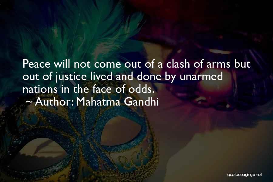 Mahatma Gandhi Quotes: Peace Will Not Come Out Of A Clash Of Arms But Out Of Justice Lived And Done By Unarmed Nations