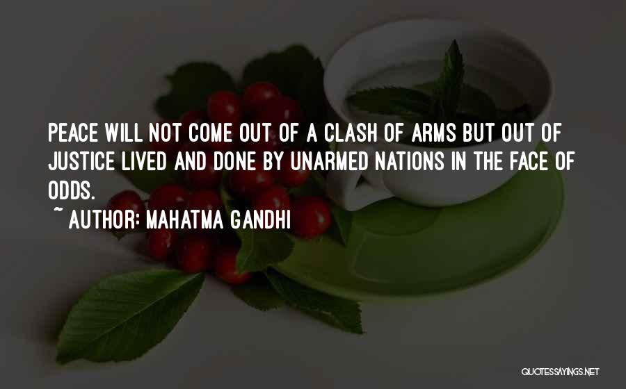 Mahatma Gandhi Quotes: Peace Will Not Come Out Of A Clash Of Arms But Out Of Justice Lived And Done By Unarmed Nations