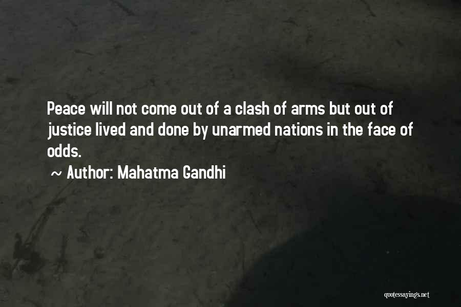 Mahatma Gandhi Quotes: Peace Will Not Come Out Of A Clash Of Arms But Out Of Justice Lived And Done By Unarmed Nations