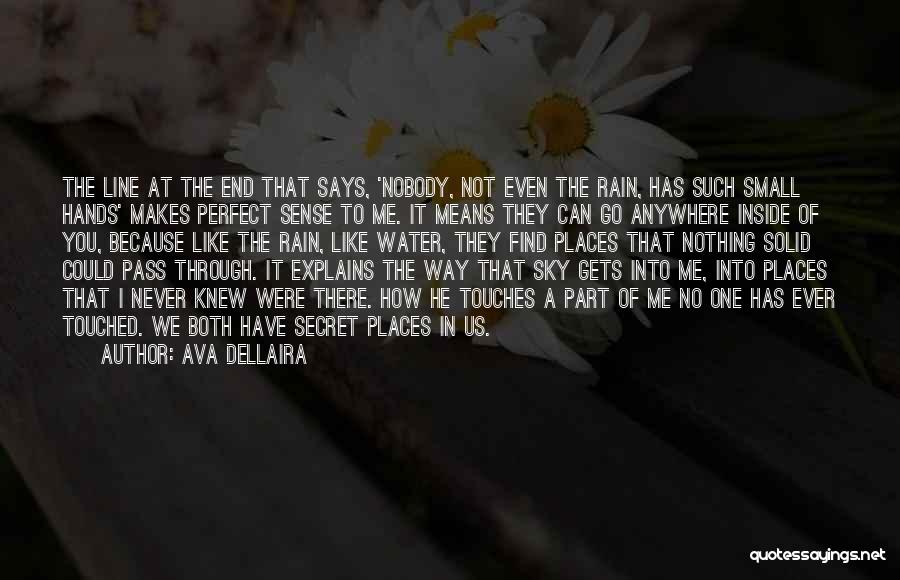 Ava Dellaira Quotes: The Line At The End That Says, 'nobody, Not Even The Rain, Has Such Small Hands' Makes Perfect Sense To