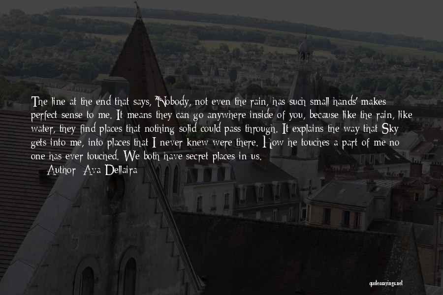 Ava Dellaira Quotes: The Line At The End That Says, 'nobody, Not Even The Rain, Has Such Small Hands' Makes Perfect Sense To