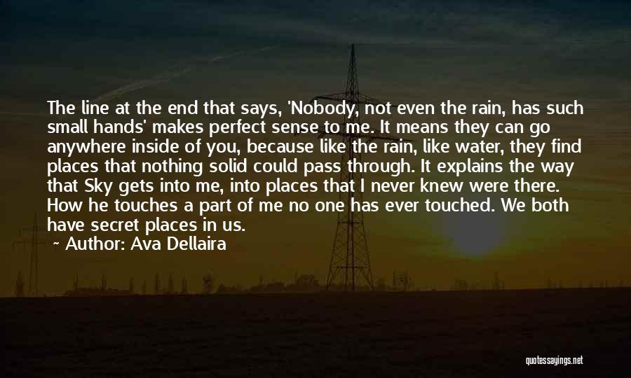 Ava Dellaira Quotes: The Line At The End That Says, 'nobody, Not Even The Rain, Has Such Small Hands' Makes Perfect Sense To