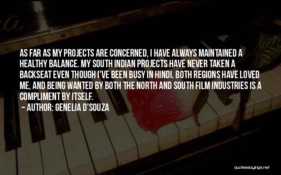 Genelia D'Souza Quotes: As Far As My Projects Are Concerned, I Have Always Maintained A Healthy Balance. My South Indian Projects Have Never