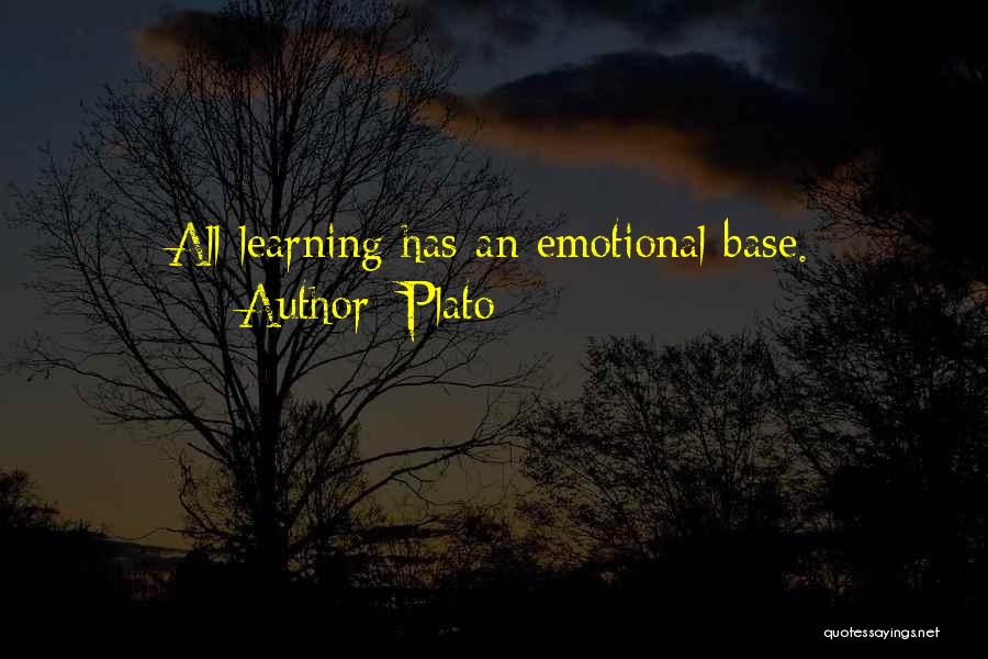 Plato Quotes: All Learning Has An Emotional Base.