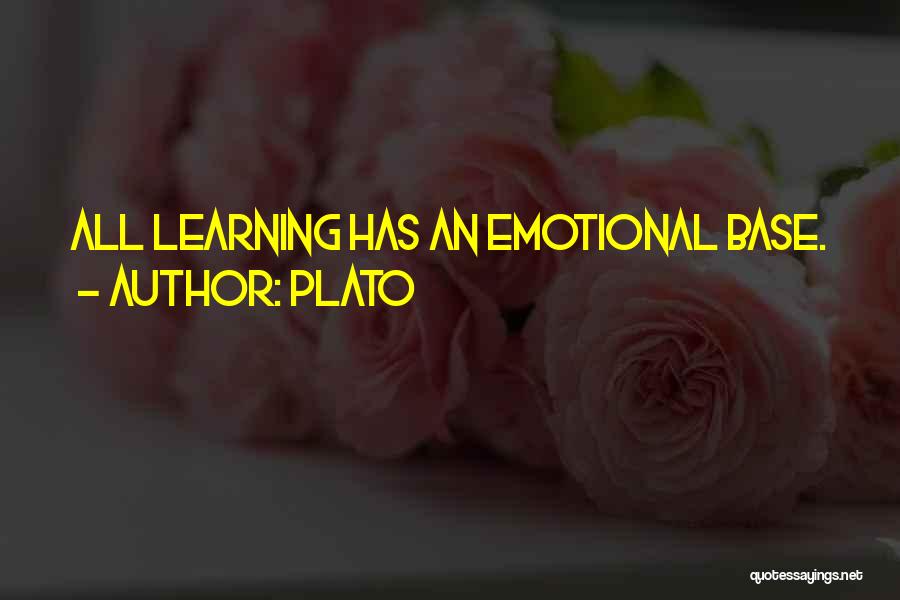 Plato Quotes: All Learning Has An Emotional Base.