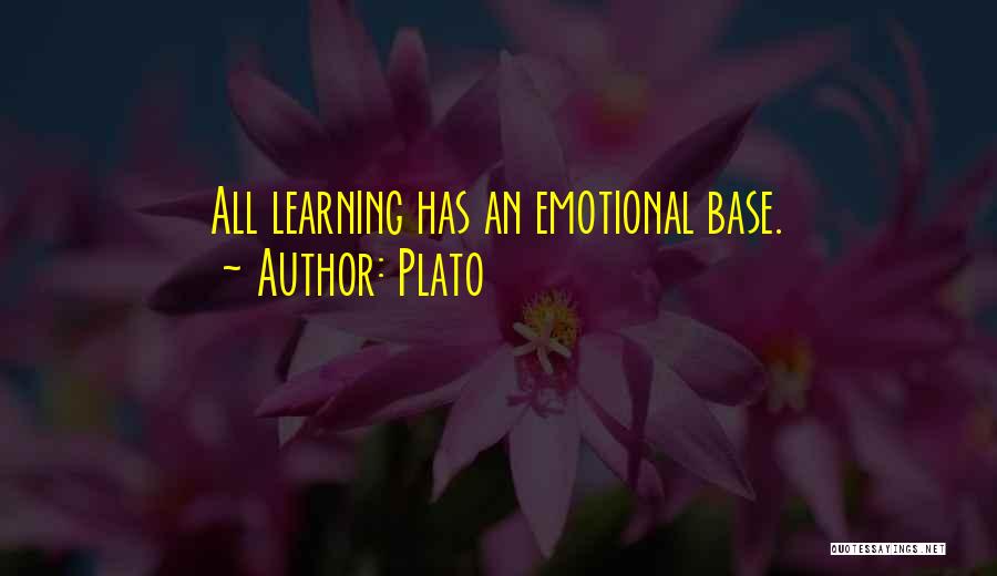 Plato Quotes: All Learning Has An Emotional Base.
