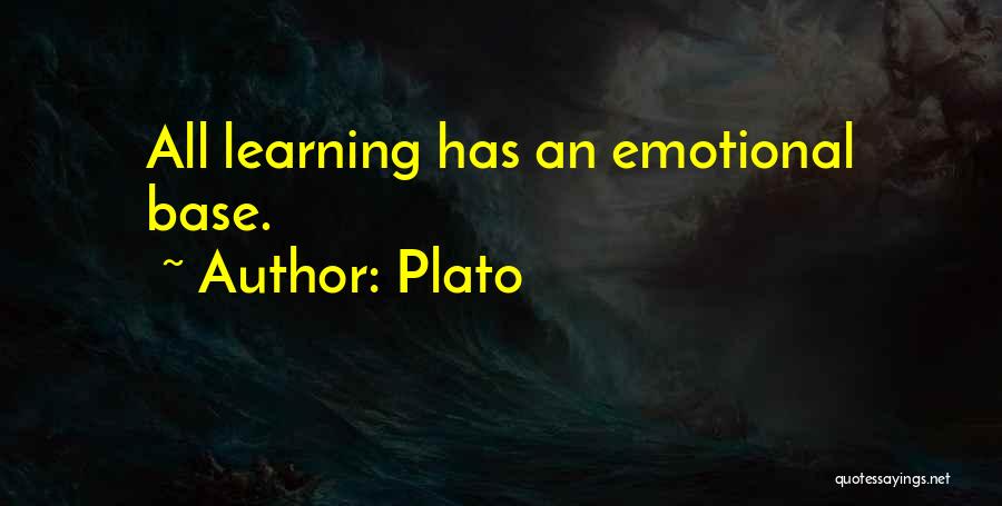 Plato Quotes: All Learning Has An Emotional Base.