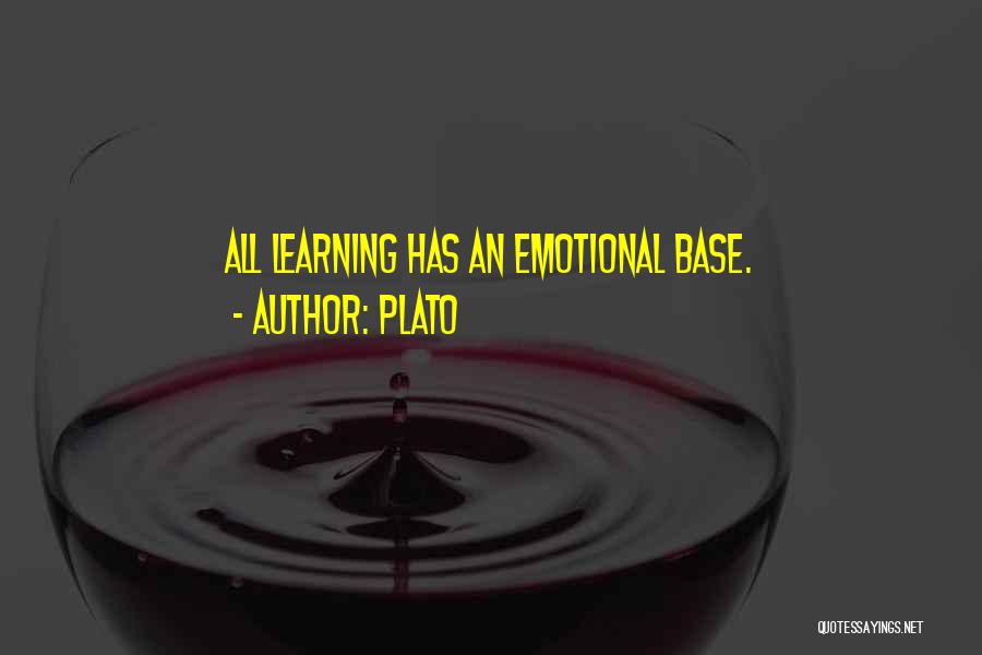 Plato Quotes: All Learning Has An Emotional Base.