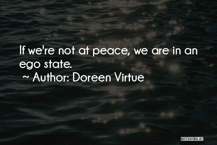 Doreen Virtue Quotes: If We're Not At Peace, We Are In An Ego State.
