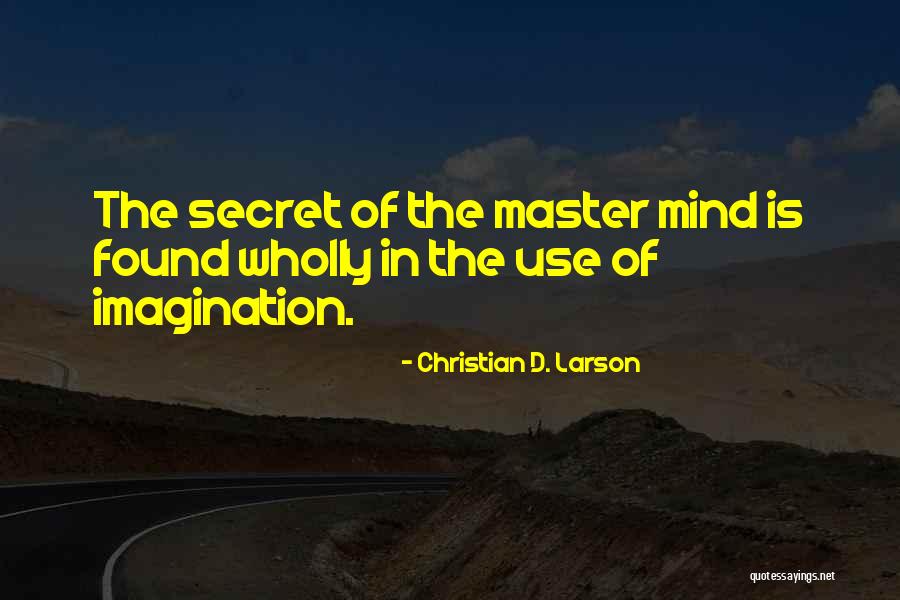 1748 Quotes By Christian D. Larson 1748 Quotes By Christian D. Larson