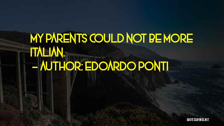 Edoardo Ponti Quotes: My Parents Could Not Be More Italian.