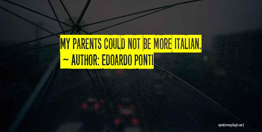 Edoardo Ponti Quotes: My Parents Could Not Be More Italian.
