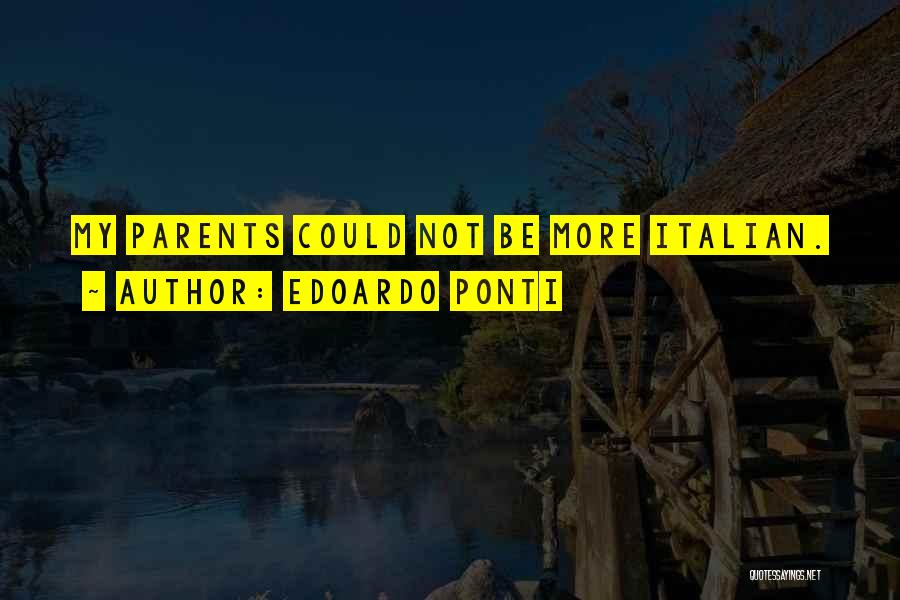 Edoardo Ponti Quotes: My Parents Could Not Be More Italian.