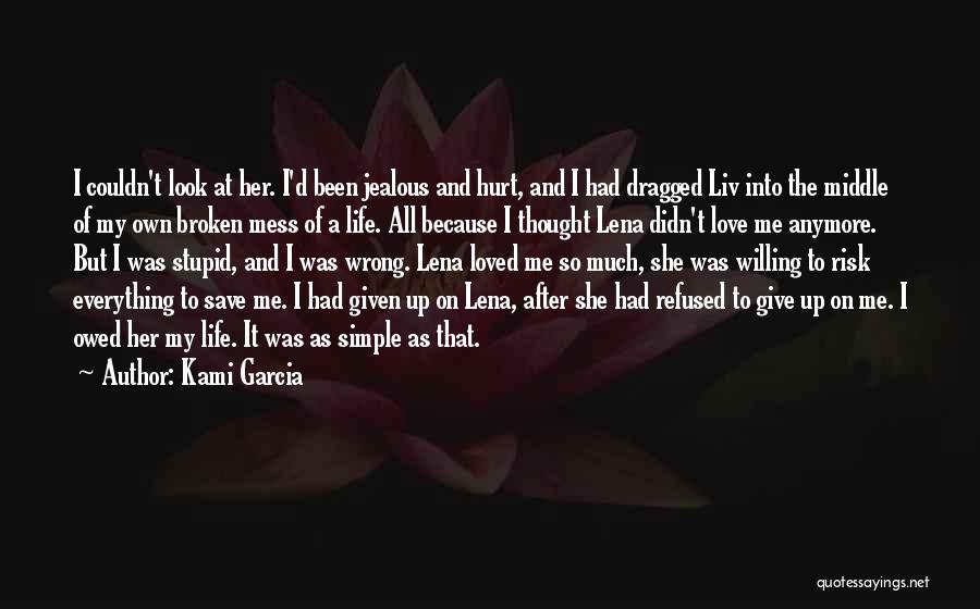 Kami Garcia Quotes: I Couldn't Look At Her. I'd Been Jealous And Hurt, And I Had Dragged Liv Into The Middle Of My