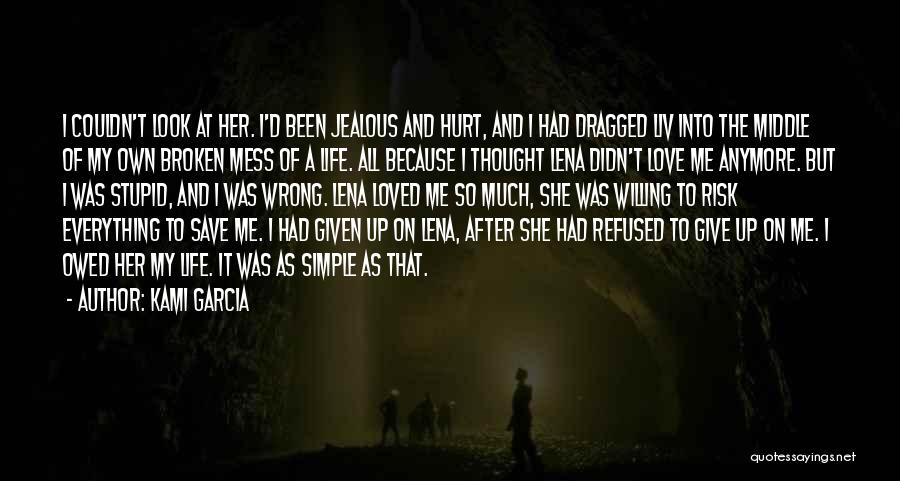 Kami Garcia Quotes: I Couldn't Look At Her. I'd Been Jealous And Hurt, And I Had Dragged Liv Into The Middle Of My