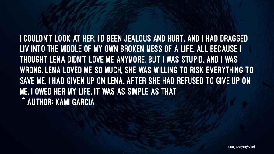 Kami Garcia Quotes: I Couldn't Look At Her. I'd Been Jealous And Hurt, And I Had Dragged Liv Into The Middle Of My