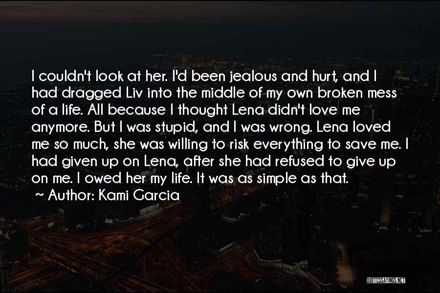 Kami Garcia Quotes: I Couldn't Look At Her. I'd Been Jealous And Hurt, And I Had Dragged Liv Into The Middle Of My