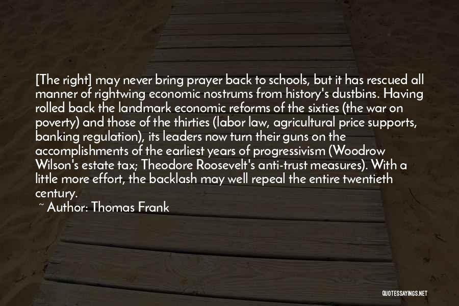 Thomas Frank Quotes: [the Right] May Never Bring Prayer Back To Schools, But It Has Rescued All Manner Of Rightwing Economic Nostrums From