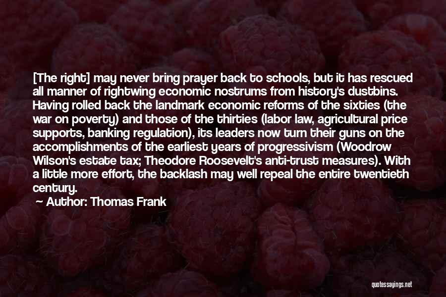 Thomas Frank Quotes: [the Right] May Never Bring Prayer Back To Schools, But It Has Rescued All Manner Of Rightwing Economic Nostrums From