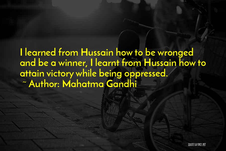 Mahatma Gandhi Quotes: I Learned From Hussain How To Be Wronged And Be A Winner, I Learnt From Hussain How To Attain Victory