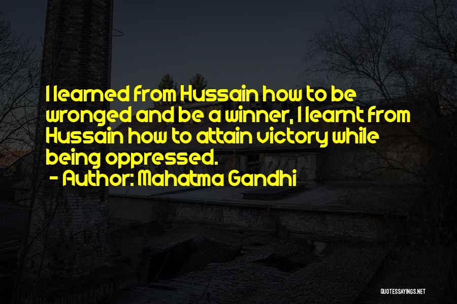 Mahatma Gandhi Quotes: I Learned From Hussain How To Be Wronged And Be A Winner, I Learnt From Hussain How To Attain Victory