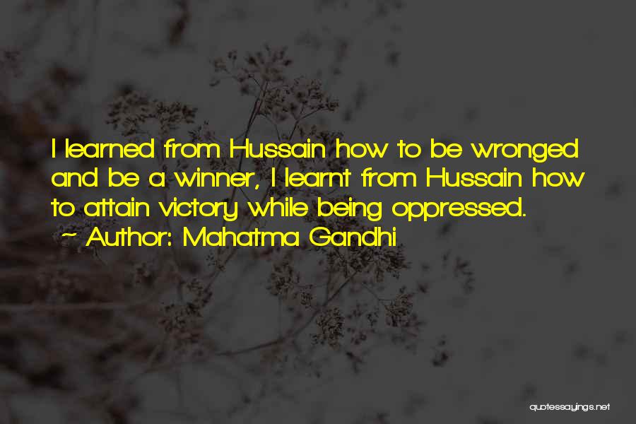 Mahatma Gandhi Quotes: I Learned From Hussain How To Be Wronged And Be A Winner, I Learnt From Hussain How To Attain Victory