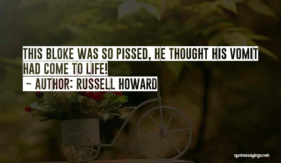 Russell Howard Quotes: This Bloke Was So Pissed, He Thought His Vomit Had Come To Life!