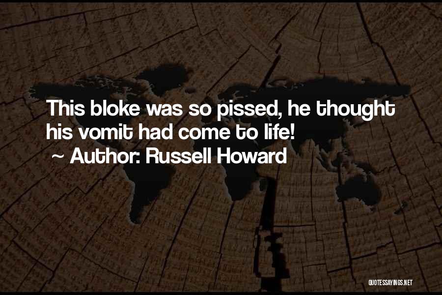 Russell Howard Quotes: This Bloke Was So Pissed, He Thought His Vomit Had Come To Life!