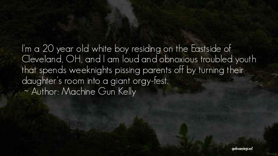 Machine Gun Kelly Quotes: I'm A 20 Year Old White Boy Residing On The Eastside Of Cleveland, Oh, And I Am Loud And Obnoxious