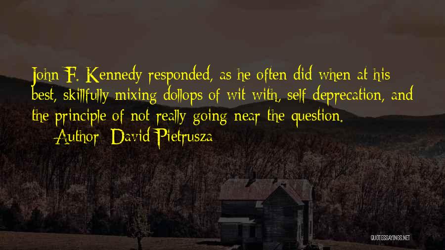 David Pietrusza Quotes: John F. Kennedy Responded, As He Often Did When At His Best, Skillfully Mixing Dollops Of Wit With, Self-deprecation, And