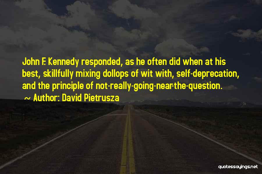 David Pietrusza Quotes: John F. Kennedy Responded, As He Often Did When At His Best, Skillfully Mixing Dollops Of Wit With, Self-deprecation, And