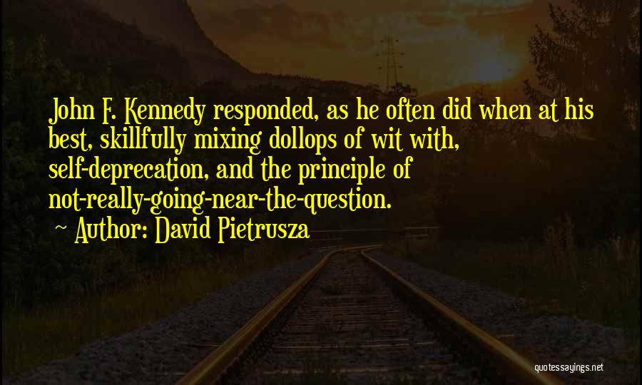 David Pietrusza Quotes: John F. Kennedy Responded, As He Often Did When At His Best, Skillfully Mixing Dollops Of Wit With, Self-deprecation, And