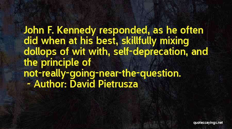 David Pietrusza Quotes: John F. Kennedy Responded, As He Often Did When At His Best, Skillfully Mixing Dollops Of Wit With, Self-deprecation, And
