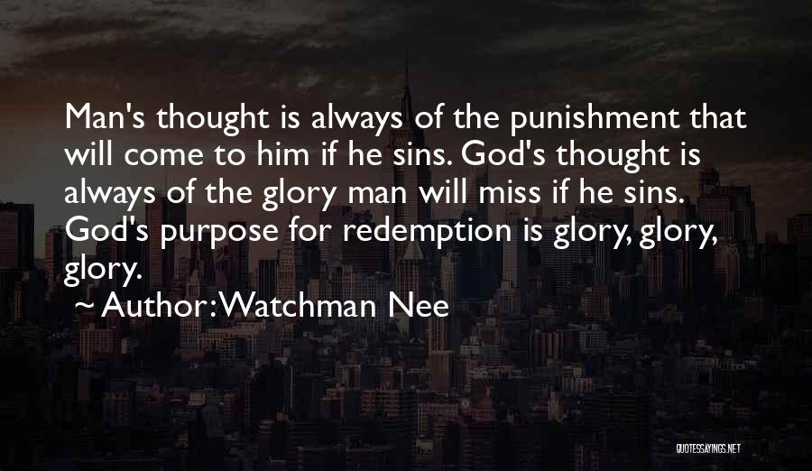 Watchman Nee Quotes: Man's Thought Is Always Of The Punishment That Will Come To Him If He Sins. God's Thought Is Always Of