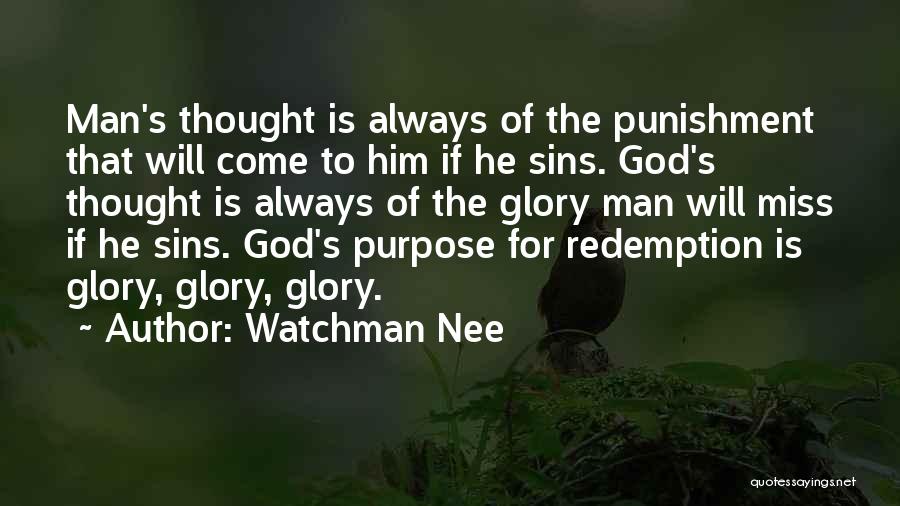 Watchman Nee Quotes: Man's Thought Is Always Of The Punishment That Will Come To Him If He Sins. God's Thought Is Always Of