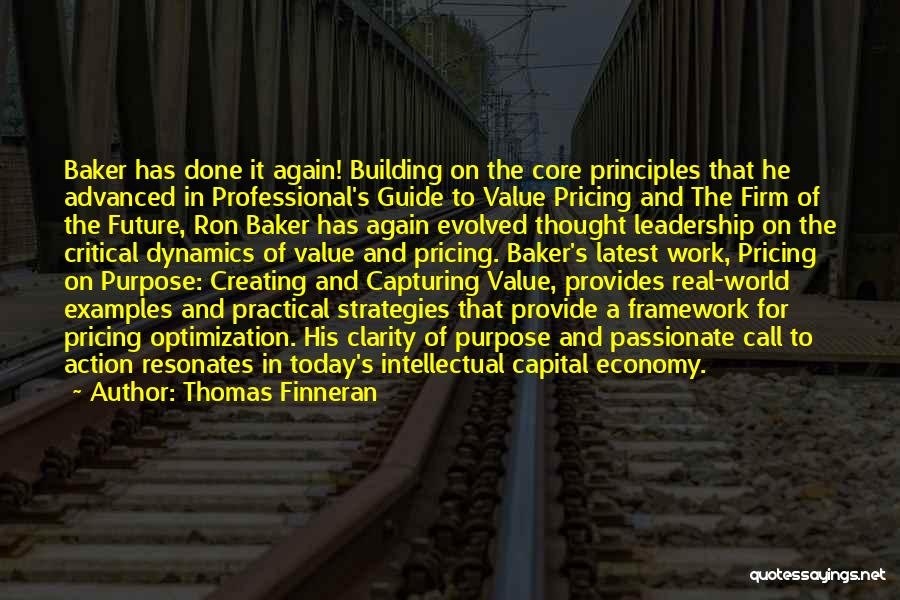 Thomas Finneran Quotes: Baker Has Done It Again! Building On The Core Principles That He Advanced In Professional's Guide To Value Pricing And