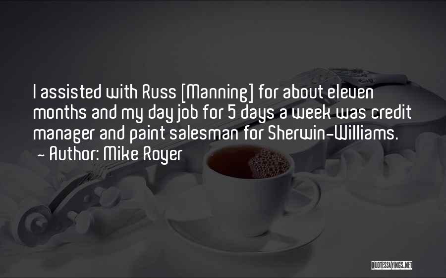 Mike Royer Quotes: I Assisted With Russ [manning] For About Eleven Months And My Day Job For 5 Days A Week Was Credit