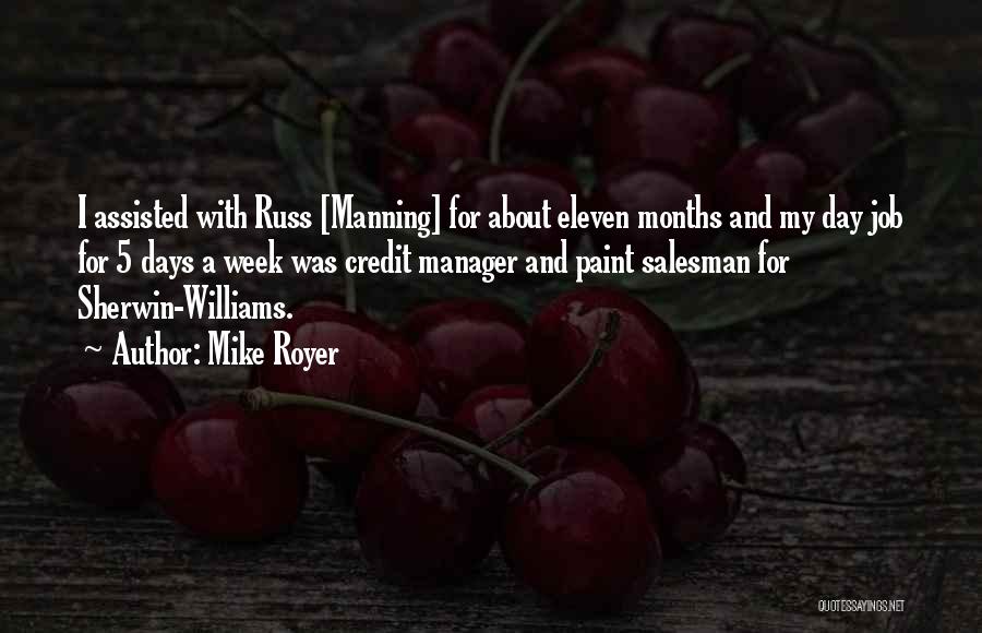 Mike Royer Quotes: I Assisted With Russ [manning] For About Eleven Months And My Day Job For 5 Days A Week Was Credit