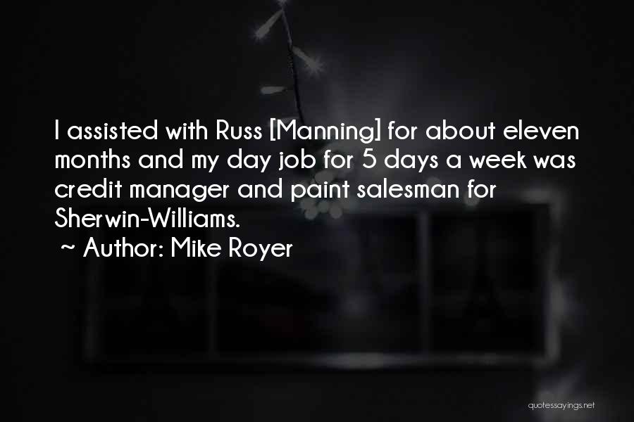 Mike Royer Quotes: I Assisted With Russ [manning] For About Eleven Months And My Day Job For 5 Days A Week Was Credit