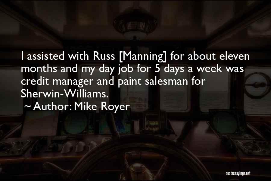 Mike Royer Quotes: I Assisted With Russ [manning] For About Eleven Months And My Day Job For 5 Days A Week Was Credit