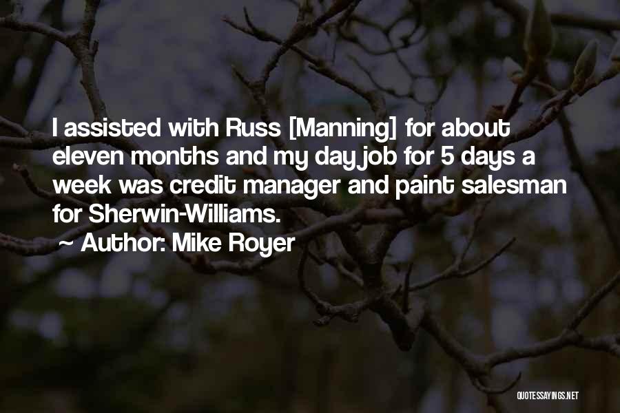 Mike Royer Quotes: I Assisted With Russ [manning] For About Eleven Months And My Day Job For 5 Days A Week Was Credit