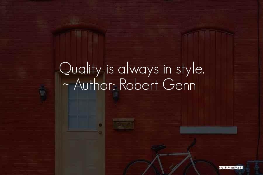Robert Genn Quotes: Quality Is Always In Style.