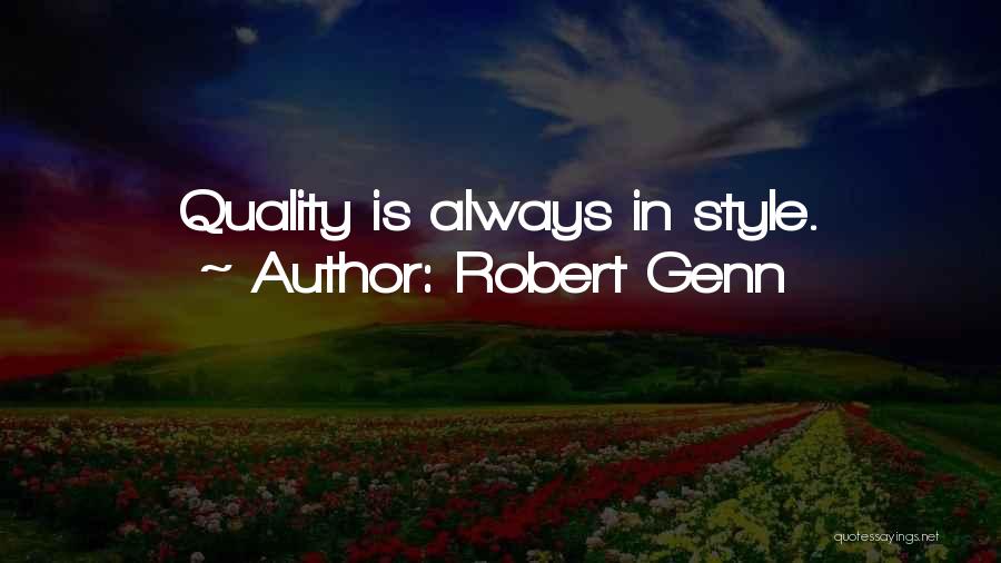Robert Genn Quotes: Quality Is Always In Style.