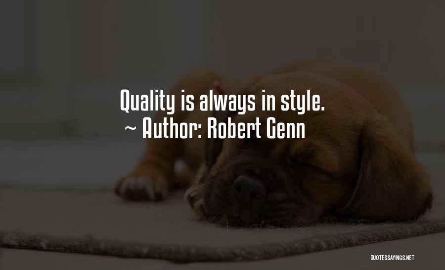 Robert Genn Quotes: Quality Is Always In Style.